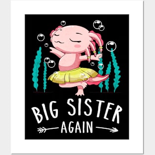 Kawaii Axolotl Pun Funny Big Sister Again Gift Posters and Art